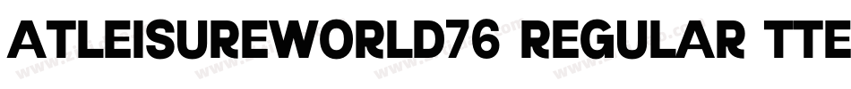 AtLeisureWorld76 Regular ttext字体转换
